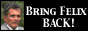 Bring Felix Back!